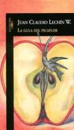 La Gula del Picaflor = The Lady's Man's Greed di Juan Claudio Lechin edito da Alfaguara