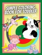 Simple Coloring Book For Toddler And Kids 1-2-3-4-5 Years di mm edito da Independently Published