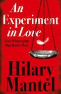 An Experiment in Love di Hilary Mantel edito da HarperCollins Publishers