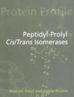 Peptidyl-prolyl Cis/trans Isomerases di Andrezj Galat, Sylvie Riviere edito da Oxford University Press