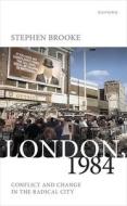London, 1984 di Prof Stephen Brooke edito da Oxford University Press