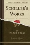 Schiller's Works, Vol. 2 (classic Reprint) di Friedrich Schiller edito da Forgotten Books