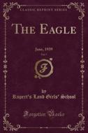The Eagle, Vol. 7 di Rupert's Land Girls' School edito da Forgotten Books