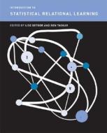 Introduction to Statistical Relational Learning di Lise Getoor edito da MIT Press
