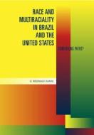 Race and Multiraciality in Brazil and the United States di G. Reginald Daniel edito da Pennsylvania State University Press