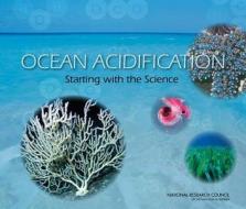 Ocean Acidification di Division of Earth and Life Sciences, National Research Council edito da National Academies Press