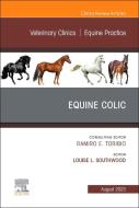 Equine Colic, An Issue Of Veterinary Clinics Of North America: Equine Practice edito da Elsevier - Health Sciences Division