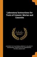 Laboratory Instructions For Tests Of Cement, Mortar And Concrete edito da Franklin Classics Trade Press