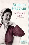 Shirley Hazzard Biography di Brigitta Olubus edito da Little, Brown Book Group