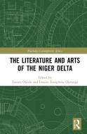 The Literature And Arts Of The Niger Delta edito da Taylor & Francis Ltd