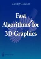 Fast Algorithms for 3D-Graphics di G. Glaeser, Georg Glaeser edito da Springer