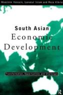 South Asian Economic Development di Moazzem Hossain, Iyanatul Islam, Reza Kibria edito da Taylor & Francis Ltd