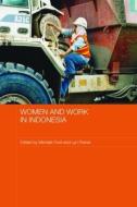 Women and Work in Indonesia di Michele Ford edito da Routledge