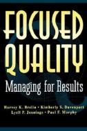 Focused Quality di Harvey K. Brelin, Kimberly S. Davenport, Lyell P. Jennings, Paul F. Murphy