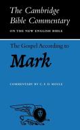 The Gospel According to Mark di C. F. D. Moule edito da Cambridge University Press