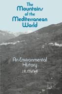The Mountains of the Mediterranean World di J. R. Mcneill, McNeill J. R. edito da Cambridge University Press