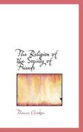 The Religion Of The Society Of Friends di Thomas Clarkson edito da Bibliolife
