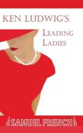 Leading Ladies di Ken Ludwig edito da SAMUEL FRENCH TRADE