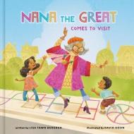 Nana the Great Comes to Visit di Lisa Tawn Bergren edito da WATERBROOK PR