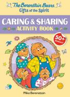 The Berenstain Bears Gifts of the Spirit Caring & Sharing Activity Book (Berenstain Bears) di Mike Berenstain edito da RANDOM HOUSE