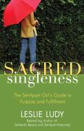 Sacred Singleness di Leslie Ludy edito da Harvest House Publishers,U.S.