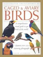 A Comprehensive Visual Guide To Pet Birds Of The World di David Alderton edito da Anness Publishing