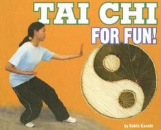 Tai Chi for Fun! di Robin Michal Koontz edito da Compass Point Books