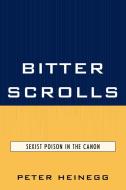 Bitter Scrolls di Peter Heinegg edito da University Press of America