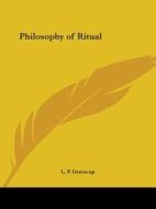 Philosophy Of Ritual (1887) di L. P. Gratacap edito da Kessinger Publishing Co