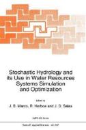 Stochastic Hydrology and Its Use in Water Resources Systems Simulation and Optimization di J. B. Marco edito da Kluwer Academic Publishers