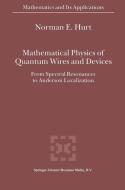 Mathematical Physics of Quantum Wires and Devices di N. E. Hurt edito da Springer Netherlands