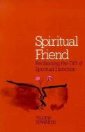 Spiritual Friend di Tilden Edwards edito da Paulist Press International,U.S.