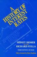 A History of Interest Rates: Third Edition, Revised di Sidney Homer edito da Rutgers University Press