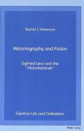 Historiography and Fiction di Rachel J. Halverson edito da Lang, Peter