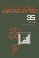 Encyclopedia of Computer Science and Technology di Ashley Kent edito da CRC Press