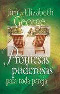 Promesas Poderosas Para Toda Pareja di Jim George, Elizabeth George edito da Kregel Publications