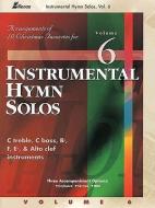 Instrumental Hymn Solos, Volume 6: Arrangements of 10 Christmas Favorites edito da LILLENAS PUB CO