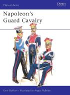 Napoleon's Guard Cavalry di Emir Bukhari edito da Bloomsbury Publishing PLC