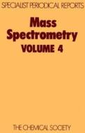 Mass Spectrometry di Royal Society of Chemistry edito da Royal Society of Chemistry