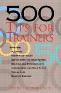 500 Tips for Trainers di Phil Race, Brenda Smith edito da Taylor & Francis Inc