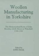 Woollen Manufacturing in Yorkshire edito da Boydell & Brewer Ltd
