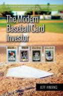 Modern Baseball Card Investor di Jeff Hwang edito da DIMAT ENTERPRISES