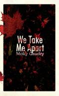 We Take Me Apart di Molly Gaudry edito da AMPERSAND BOOKS