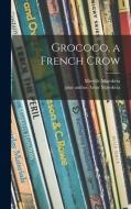 Grococo, a French Crow di Mireille Marokvia edito da LIGHTNING SOURCE INC