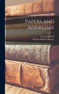 Papers and Addresses di George Howell, Thomas Brassey Brassey edito da LEGARE STREET PR