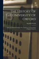 The History Of The University Of Oxford: From The Death Of William The Conqueror, To The Demise Of Queen Elizabeth di John Pechell edito da LEGARE STREET PR
