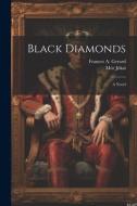 Black Diamonds di Frances A. Gerard, Mór Jókai edito da LEGARE STREET PR