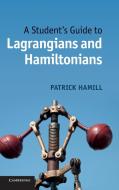 A Student's Guide to Lagrangians and Hamiltonians di Patrick Hamill edito da Cambridge University Press