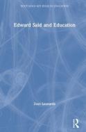 Edward Said And Education di Zeus Leonardo edito da Taylor & Francis Ltd