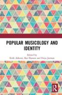 Popularising Musicology Methods I di Kai Arne Hansen, Eirik Askeroi, Freya Jarman edito da Taylor & Francis
